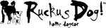 RUCKUS DOG™